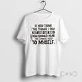 Officials If You Think The Things I Say Out Loud Are Bad You Should Hear T-Shirts, Hoodie, Sweatshirt | AU01DripNestTees.com