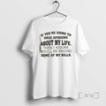 Officials If Youre Going To Have Opinions About My Life Then I Assume Youll Be T-Shirts, Hoodie, Sweatshirt