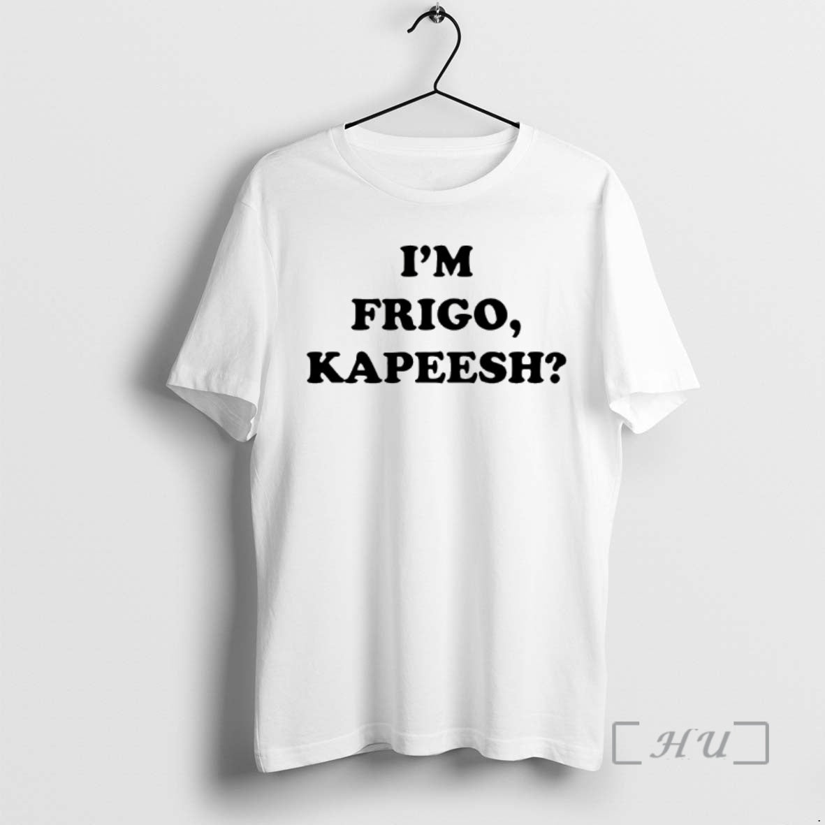 Officials Im Frigo Kapeesh T-Shirts, Hoodie, Sweatshirt | AU01DripNestTees.com