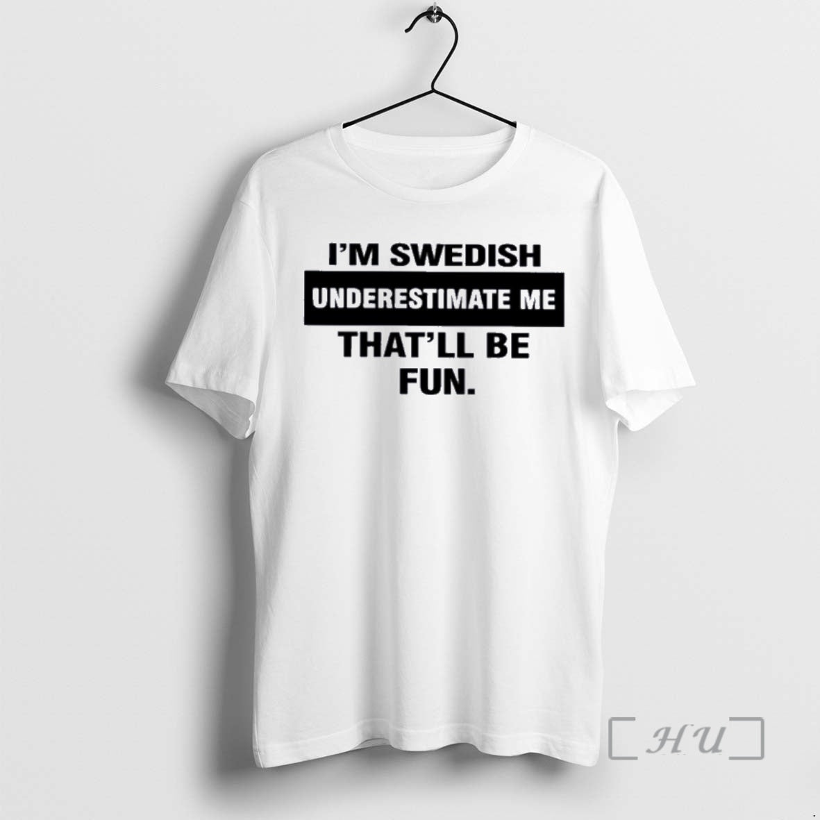 Officials Im Swedish Underestimate Me Thatll Be Fun T-Shirts, Hoodie, Sweatshirt | AU01DripNestTees.com