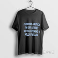 Officials Im Drunk As Fck Im Gay As Shit And Im Listening To Nelly Furtado T-Shirts, Hoodie, Sweatshirt