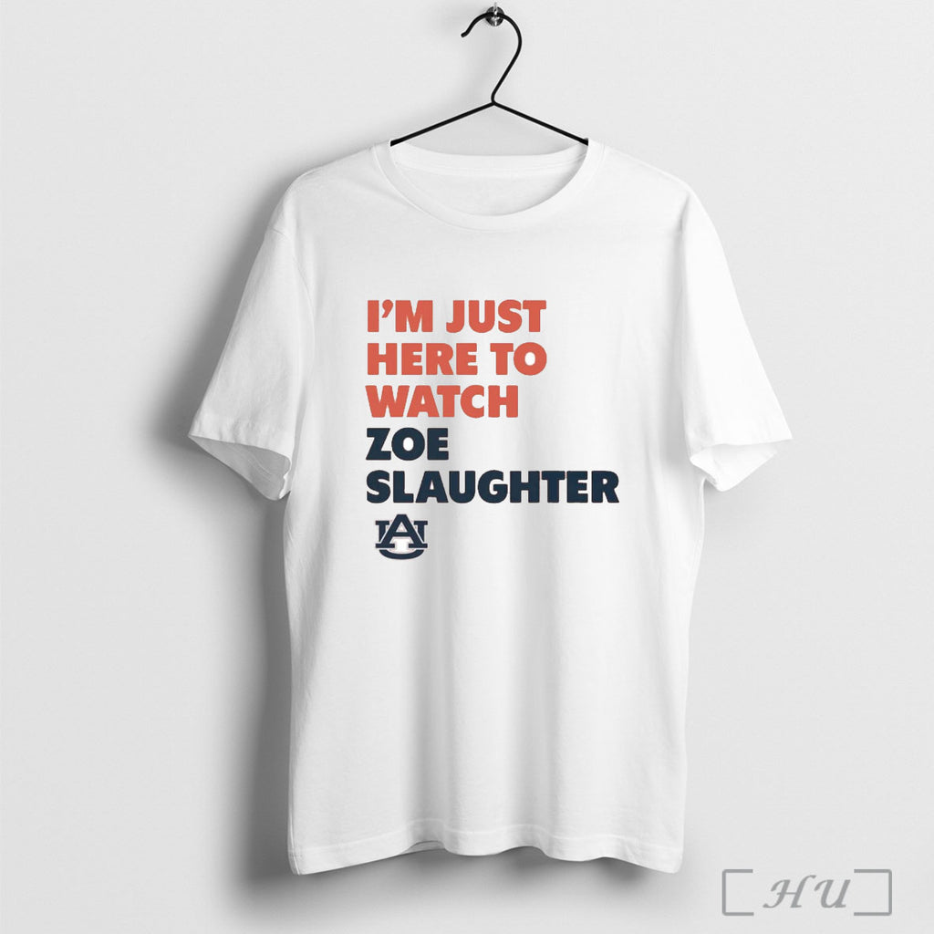 Officials Im Just Here To Watch Zoe Slaughter Auburn Tigers T Shirt