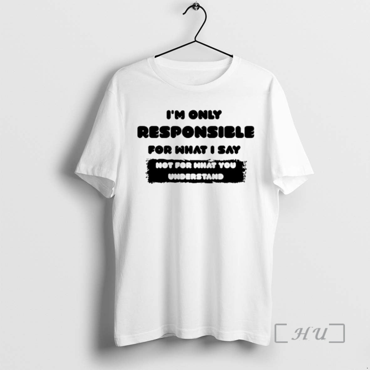 Officials Im Only Responsible For What I Say T-Shirts, Hoodie, Sweatshirt | AU01DripNestTees.com