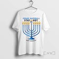 Officials Israel Baseball Stay Hot Happy Hanukkah T-Shirts, Hoodie, Sweatshirt | AU01DripNestTees.com