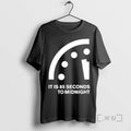 Officials It Is 85 Seconds To Midnight Doomsday Clock T-Shirts, Hoodie, Sweatshirt | AU01DripNestTees.com