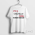 Officials Its Castello A Thing You Wouldnt Understand T-Shirts, Hoodie, Sweatshirt | AU01DripNestTees.com