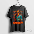 Officials Jake Shields Roddy Piper We Notice Ornaments T-Shirts, Hoodie, Sweatshirt | AU01DripNestTees.com