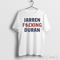 Officials Jarren Fucking Duran Boston Red Sox T Shirt