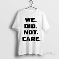 Officials Jaxon Smith Njigba Seahawks Wearing We Did Not Care T-Shirts, Hoodie, Sweatshirt | AU01DripNestTees.com
