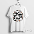 Officials Justice For Alex Pretty Be Pretti Good Floral T-Shirts, Hoodie, Sweatshirt | AU01DripNestTees.com