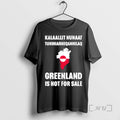 Officials Kalaallit Nuaat Tuniniarneqannilaq Greenland Is Not For Sale T-Shirts, Hoodie, Sweatshirt | AU01DripNestTees.com