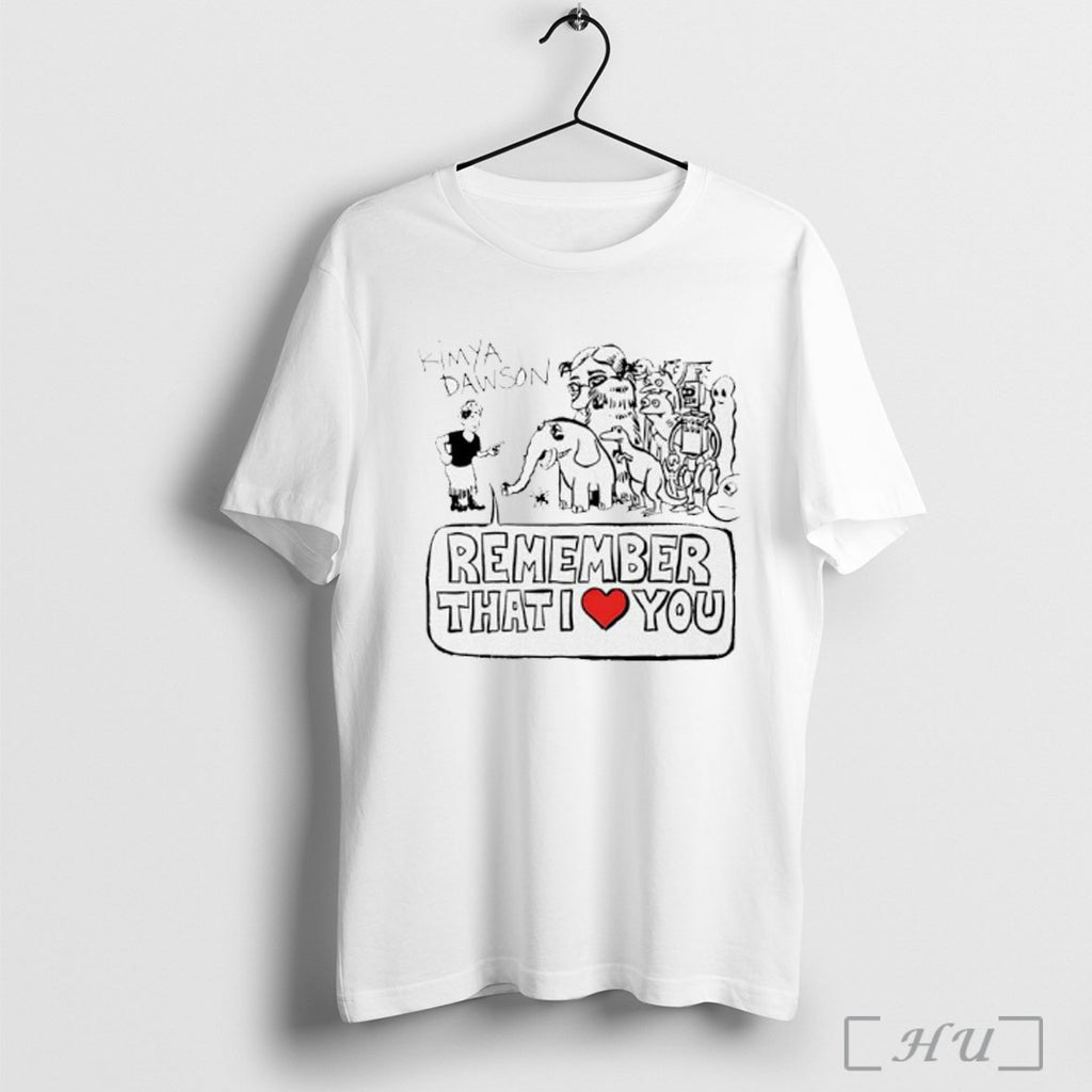 Officials Kimya Dawson Remember That I Love You 2025 T Shirt