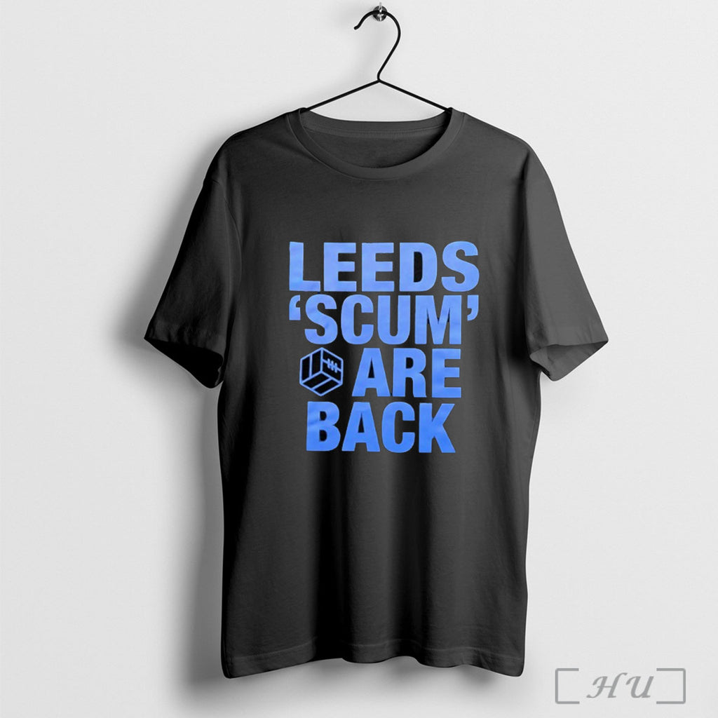 Officials Leeds Scum Are Back T Shirt
