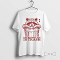 Officials Life Without You Is Trash T-Shirts, Hoodie, Sweatshirt | AU01DripNestTees.com