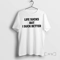 Officials Life Sucks But I Suck Better Fuuny T-Shirts, Hoodie, Sweatshirt | AU01DripNestTees.com