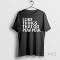 Officials Like Things That Go Pew Pew Text T-Shirts, Hoodie, Sweatshirt | AU01DripNestTees.com