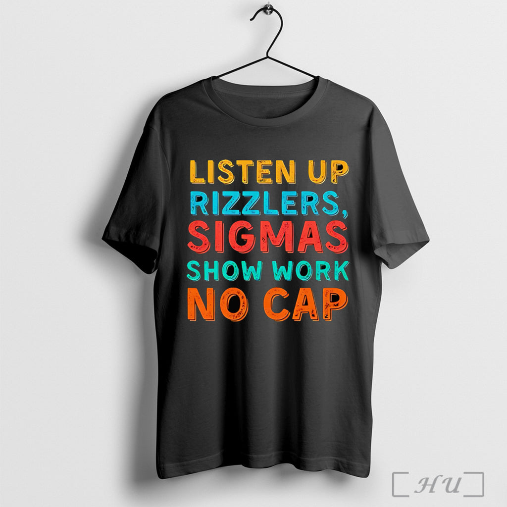 Officials Listen Up Rizzlers Sigmas Show What They Know No Cap T Shirt