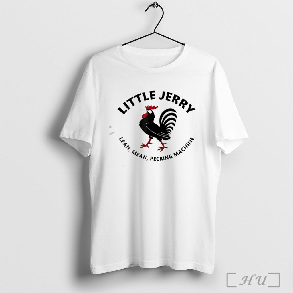 Officials Little Jerry Lean Mean Pecking Machine Rooster T Shirt