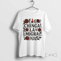 Officials Loteria Rose Chinga La Migra T-Shirts, Hoodie, Sweatshirt | AU01DripNestTees.com