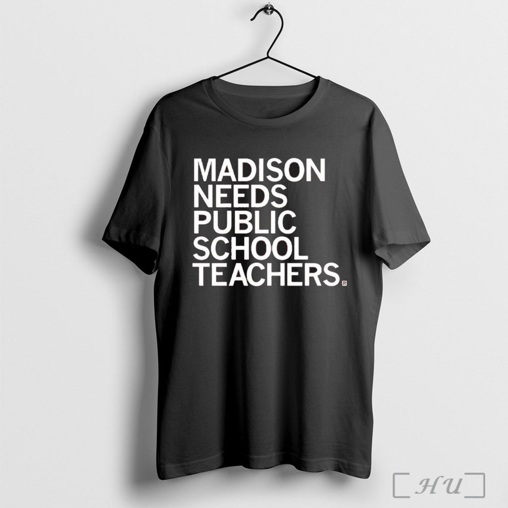 Officials Madison Needs Public School Teachers T Shirt