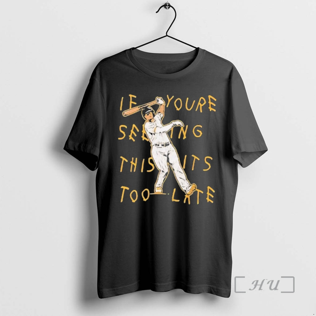 Officials Manny Machado If Youre Seeing This Its Too Late T-Shirts, Hoodie, Sweatshirt | AU01DripNestTees.com