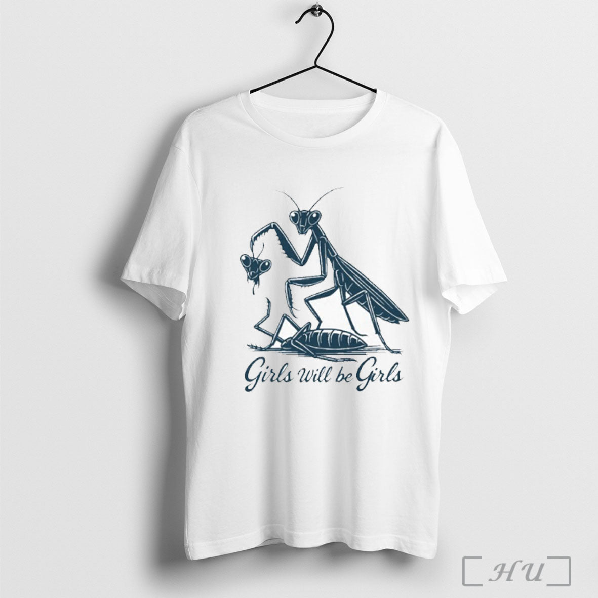 Officials Mantis Girls Will Be Girls T Shirt