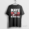 Officials Maye The Force Be With You Football T-Shirts, Hoodie, Sweatshirt | AU01DripNestTees.com