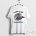 Officials Mentally Sick Physically Thicc Raccoon T-Shirts, Hoodie, Sweatshirt | AU01DripNestTees.com
