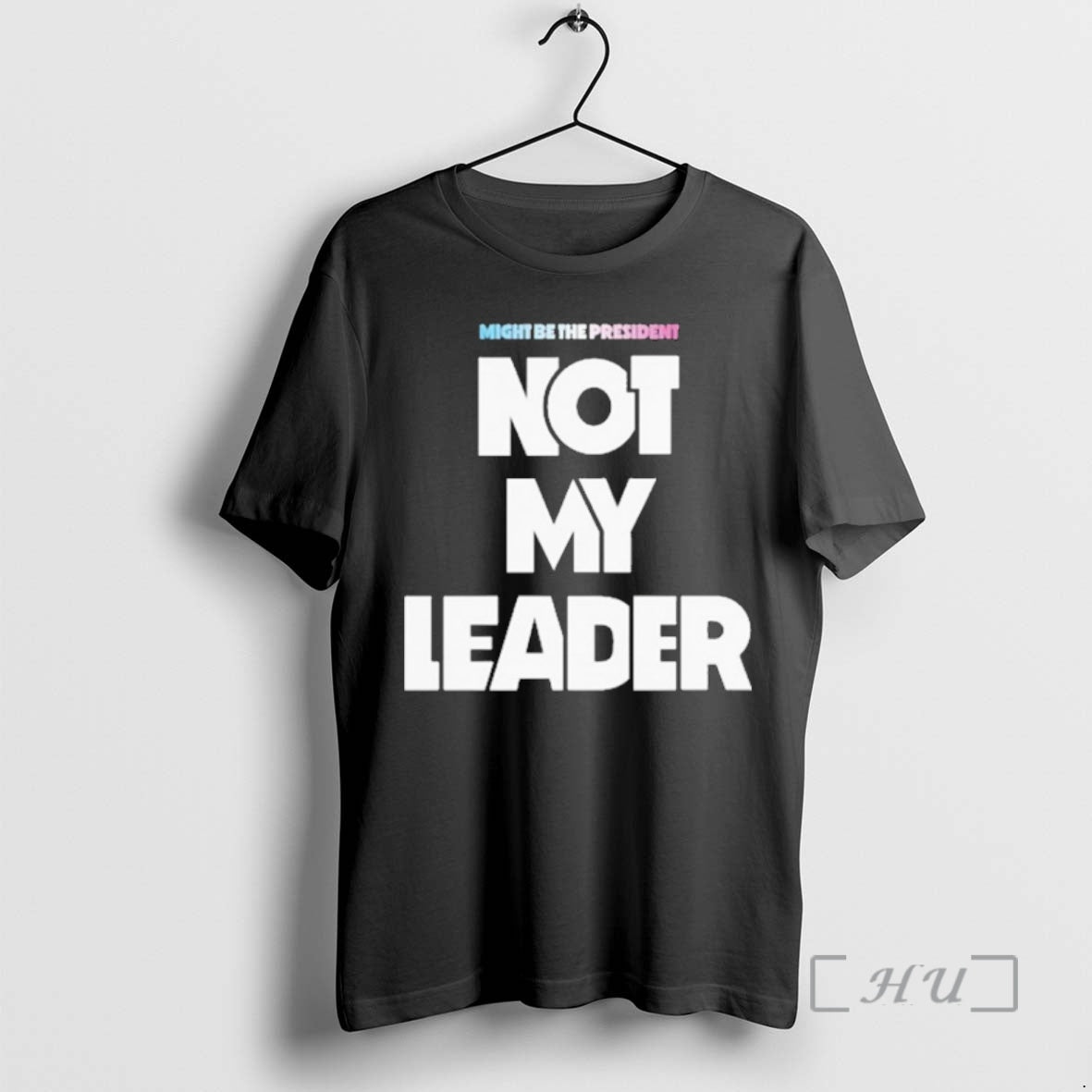 Officials Might Be The President Not My Leader T-Shirts, Hoodie, Sweatshirt | AU01DripNestTees.com