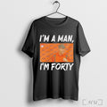 Officials Mike Gundy Im A Man Im Forty Oklahoma State Cowboys T Shirt