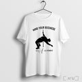 Officials Mind Your Business My Wife Is Expensive Funny T Shirt