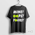 Officials Mine Oops Yours Pickleball Ornaments T-Shirts, Hoodie, Sweatshirt | AU01DripNestTees.com
