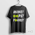Officials Mine Oops Yours Pickleball T-Shirts, Hoodie, Sweatshirt | AU01DripNestTees.com