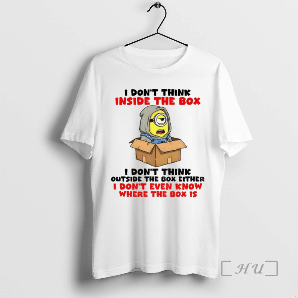 Officials Minion I Dont Think Inside The Box I Dont Think Outside The Box Either T-Shirts, Hoodie, Sweatshirt