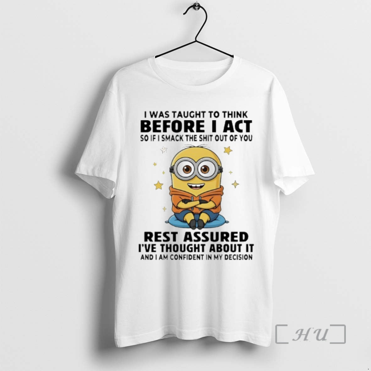 Officials Minion I Was Taught To Think Before I Act So If I Smack The T-Shirts, Hoodie, Sweatshirt | AU01DripNestTees.com