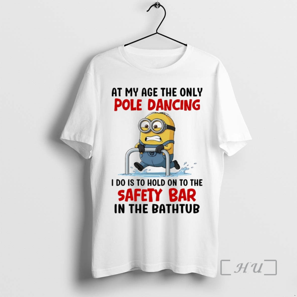 Officials Minion At My Age The Only Pole Dancing I Do Is To Hold On T-Shirts, Hoodie, Sweatshirt | AU01DripNestTees.com
