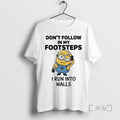 Officials Minion Dont Follow In My Footsteps I Run Into Walls Circle Premium T Shirts Hoodie, Sweatshirt