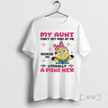 Officials Minion My Aunt Cant Get Mad At Me Because Im Literally A Mini Her T-Shirts, Hoodie, Sweatshirt