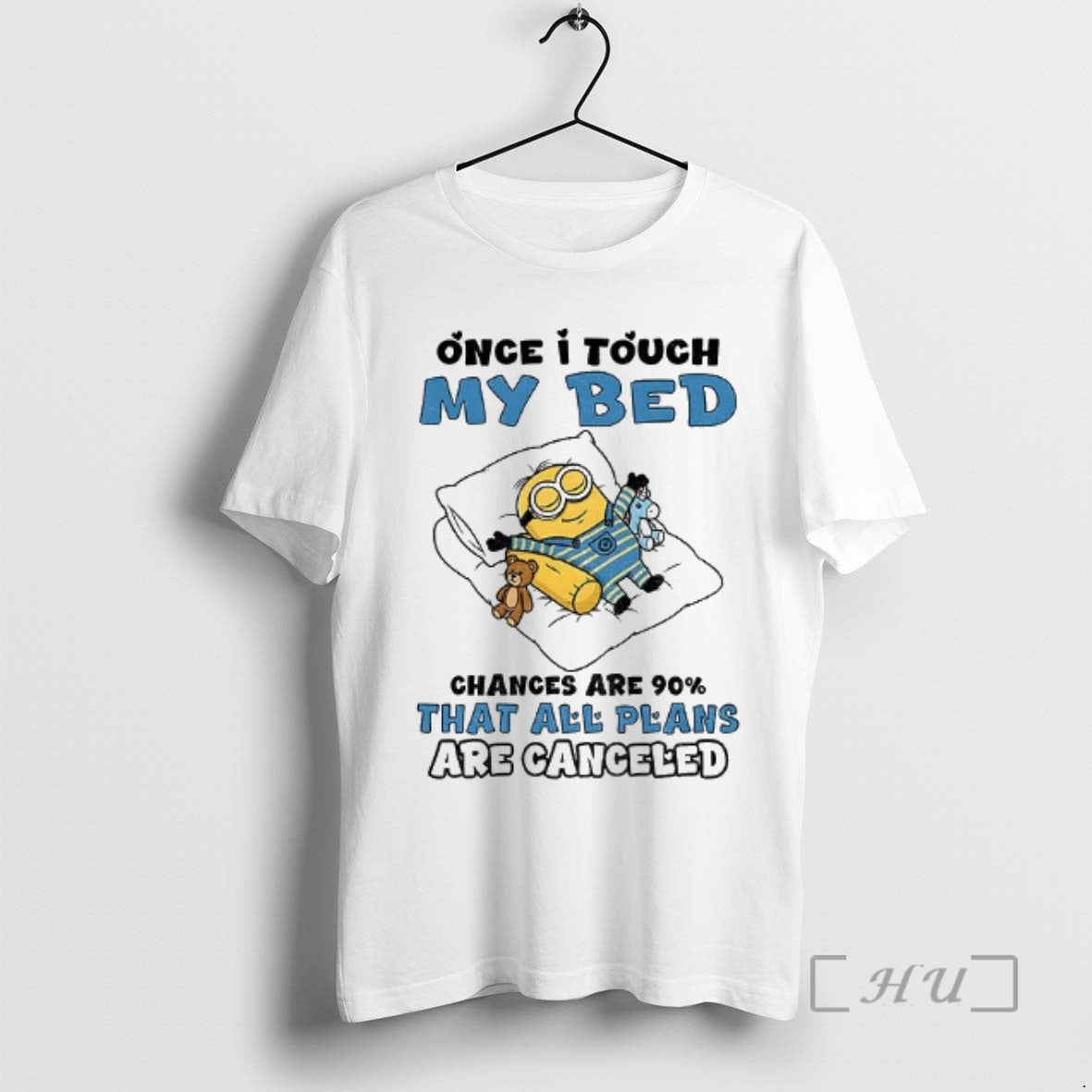 Officials Minion Once I Touch My Bed Chances Are 90 That All Plans Are Canceled T-Shirts, Hoodie, Sweatshirt