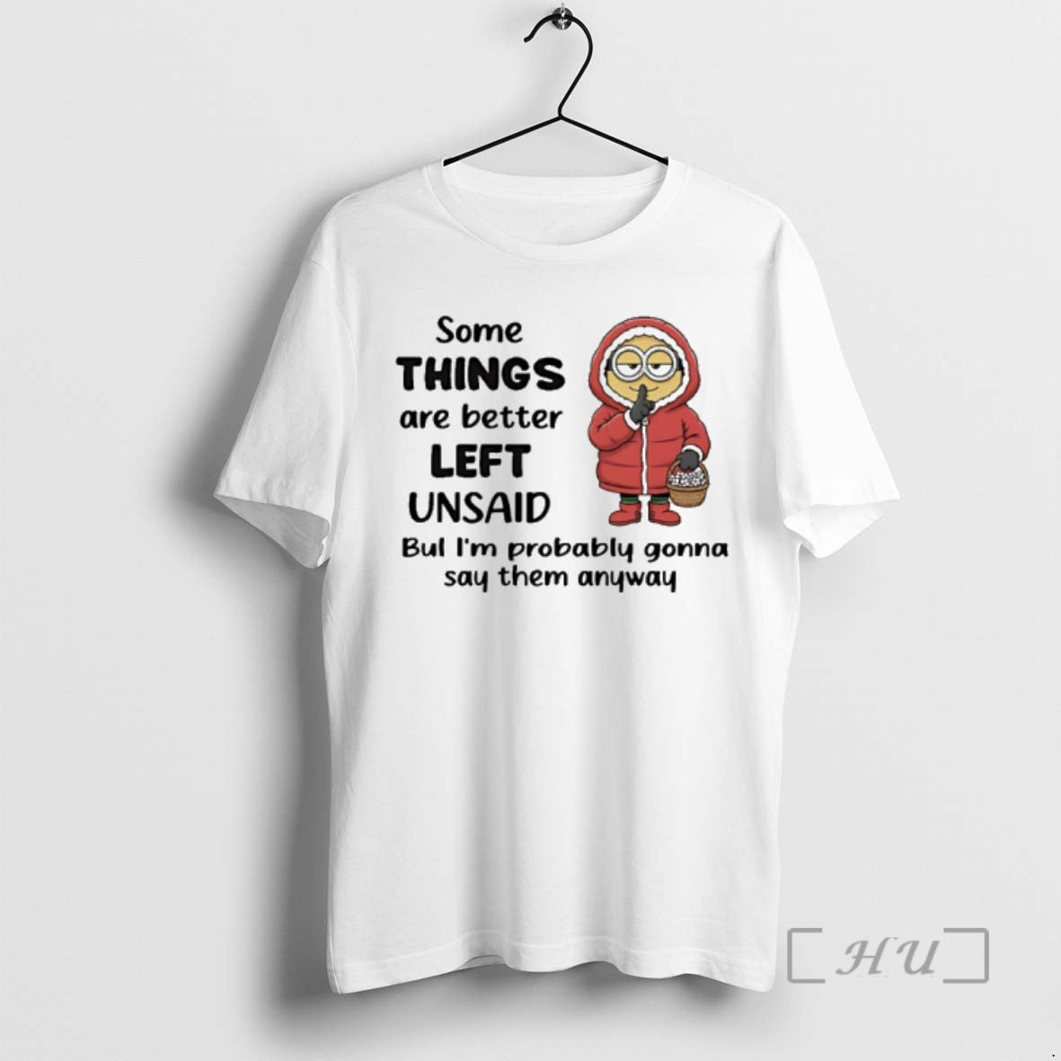 Officials Minion Some Things Are Better Left Unsaid Bul Im Probably Gonna Say Them Anyway T-Shirts, Hoodie, Sweatshirt