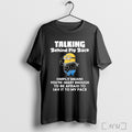 Officials Minion Talking Behind My Back Simply Means Youre Smart Enough To Be Afraid To