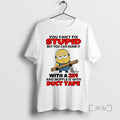 Officials Minion You Cant Fix Stupid But You Can Numb It With A 2x4 Muffle T-Shirts, Hoodie, Sweatshirt