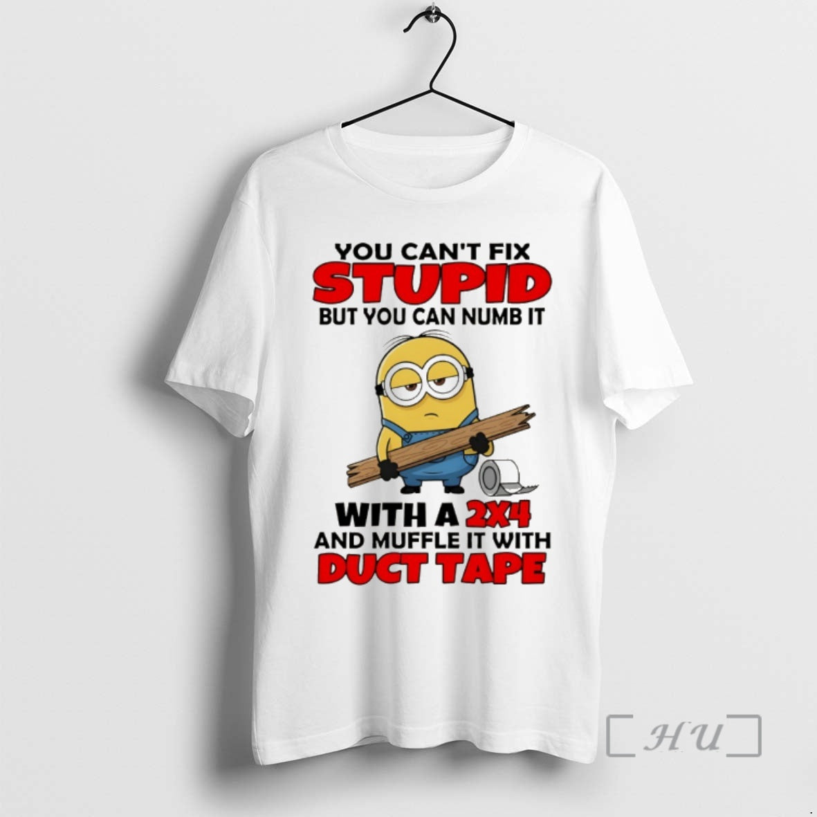 Officials Minion You Cant Fix Stupid But You Can Numb It With A 2x4 Muffle T-Shirts, Hoodie, Sweatshirt