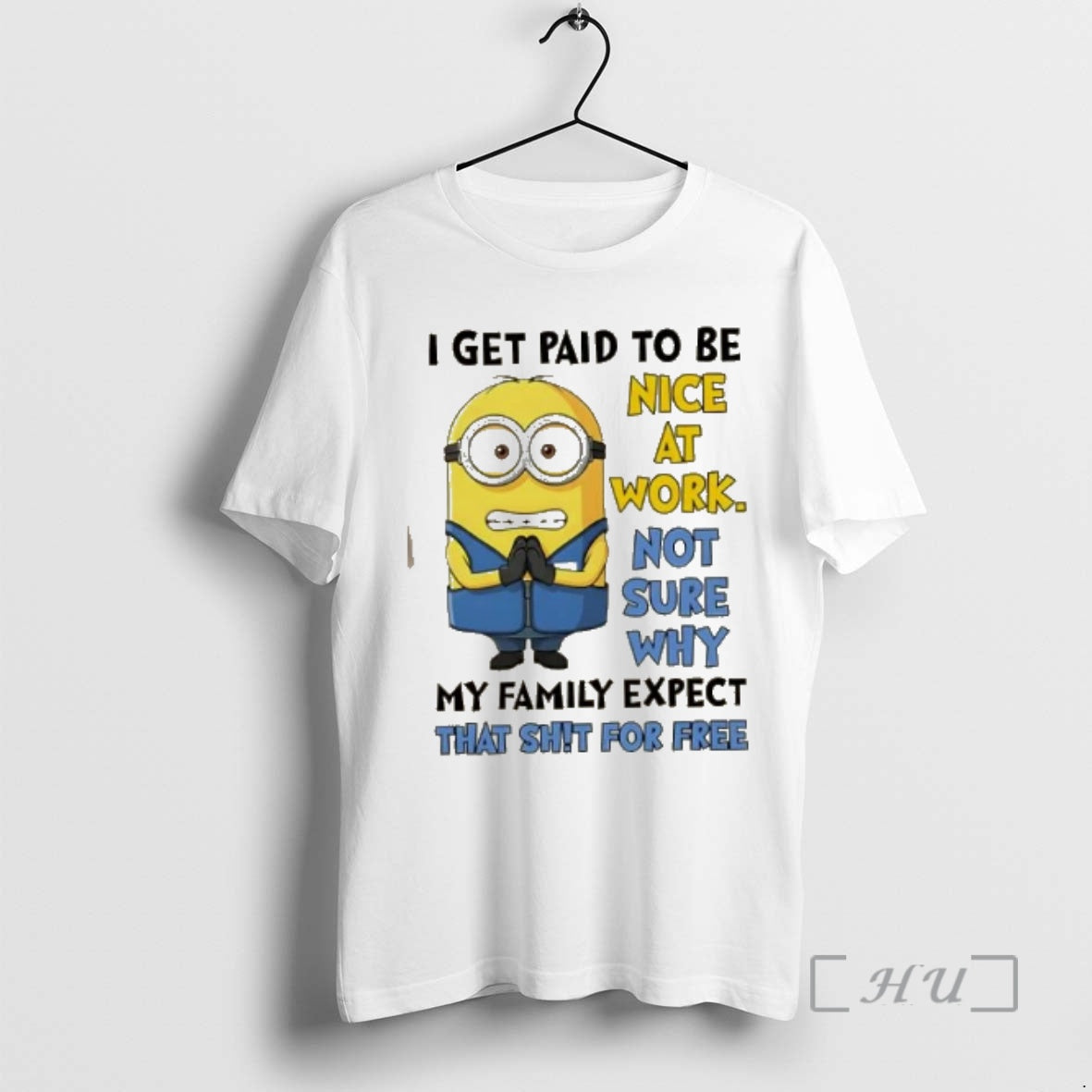 Officials Minions I Get Paid To Be Nice At Work Not Sure Why My Family T-Shirts, Hoodie, Sweatshirt | AU01DripNestTees.com