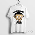 Officials Mister Bean I Sure Did Cartoon T-Shirts, Hoodie, Sweatshirt | AU01DripNestTees.com