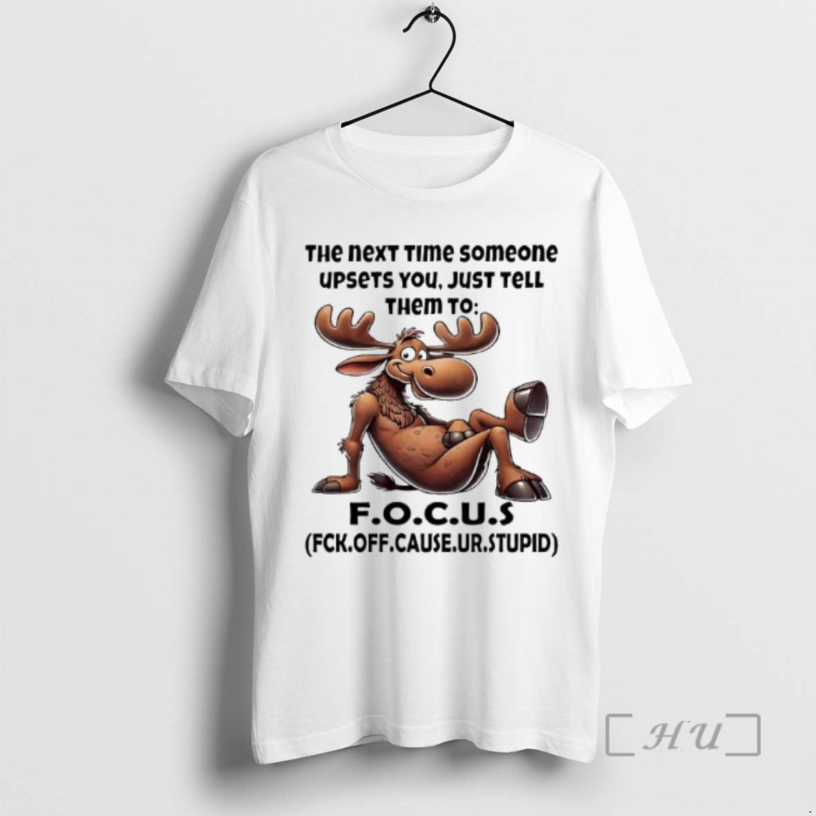 Officials Moose Quote The Next Time Someone Upsets You Just Tell Them To F T-Shirts, Hoodie, Sweatshirt
