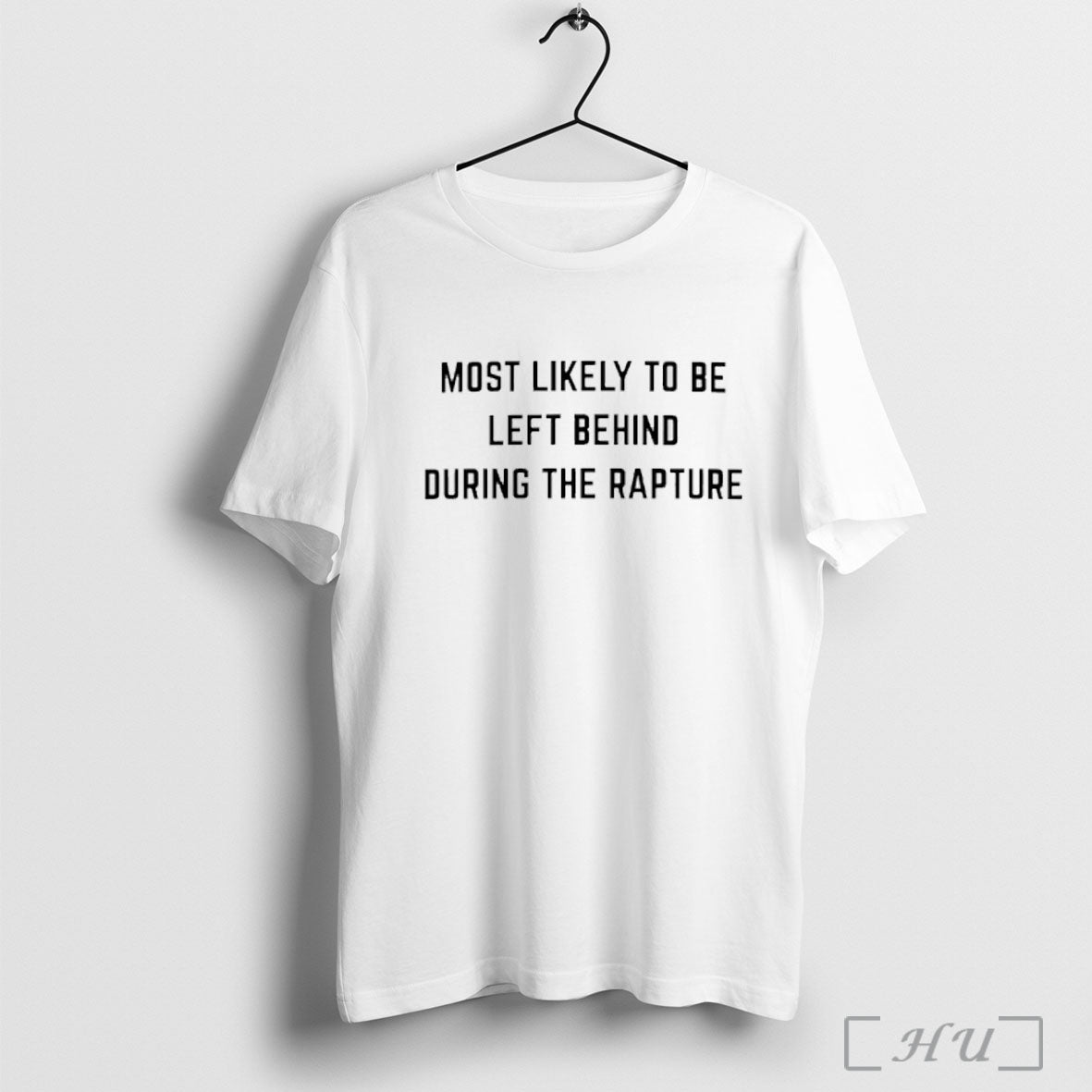 Officials Most Likely To Be Left Behind During The Rapture T Shirt