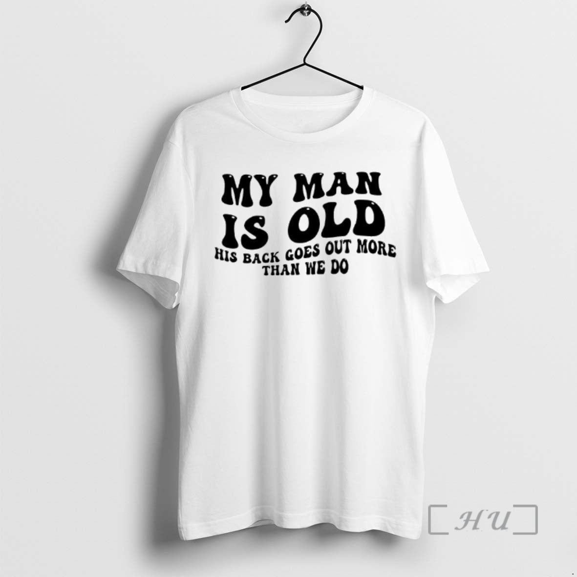 Officials My Man Is Old His Back Goes Out More Than We Do Text Premium T-Shirts, Hoodie, Sweatshirt | AU01DripNestTees.com