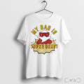 Officials My Dad Is Super Dead T Shirt