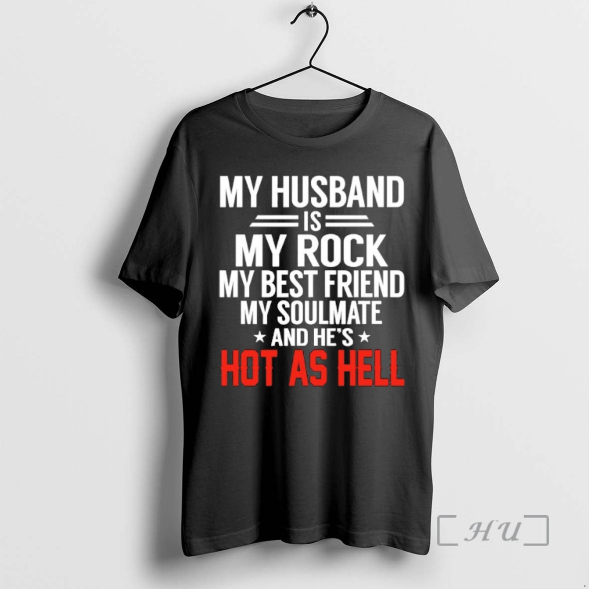 Officials My Husband Is My Rock My Best Friend My Soulmate And Hes Hot As T-Shirts, Hoodie, Sweatshirt | AU01DripNestTees.com